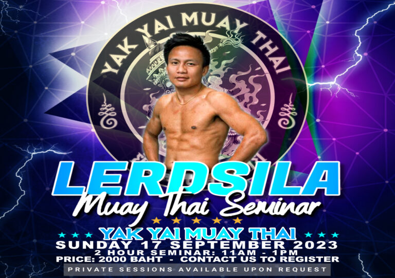 Yak Yai Muay Thai Presents: Lerdsila Muay Thai Seminar in Phuket Thailand 